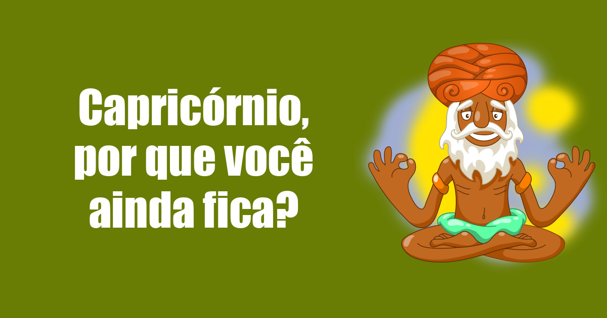 imagem do post capricornio-por-que-voce-ainda-fica