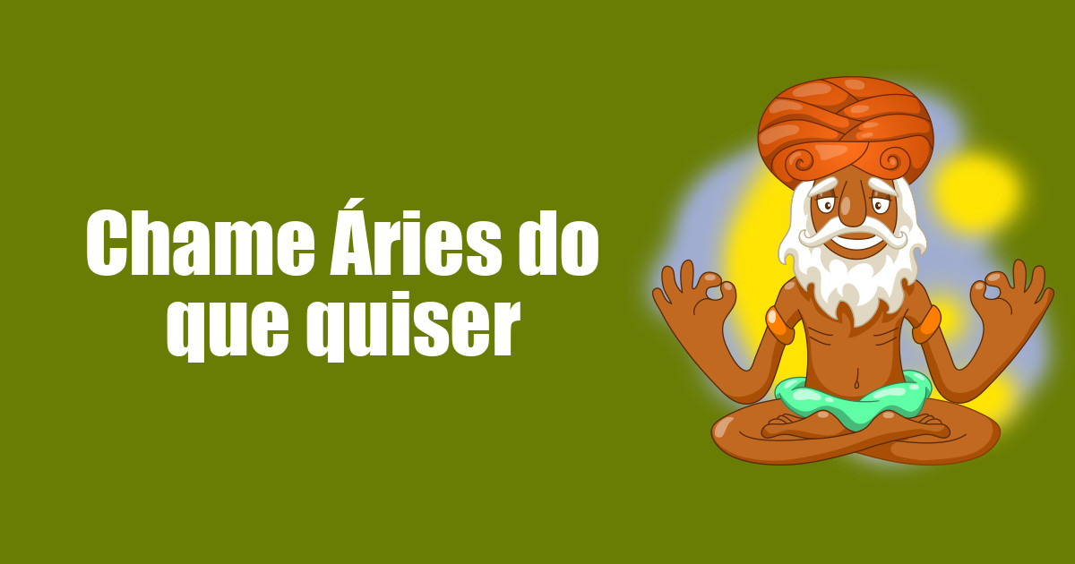 imagem do post chame-aries-do-que-quiser