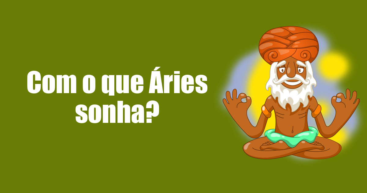 imagem do post com-o-que-aries-sonha