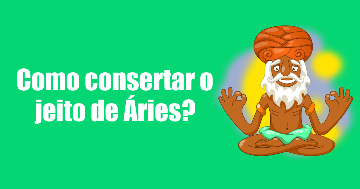 imagem do post como-consertar-o-jeito-de-aries