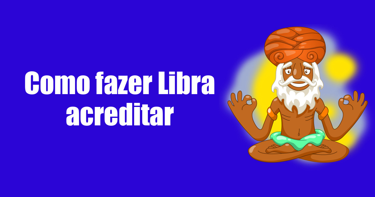 imagem do post como-fazer-libra-acreditar