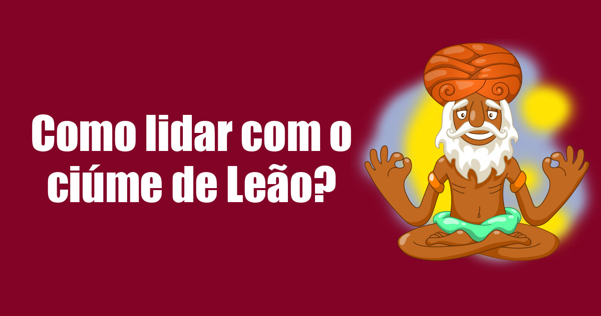 imagem do post como-lidar-com-o-ciume-de-leao