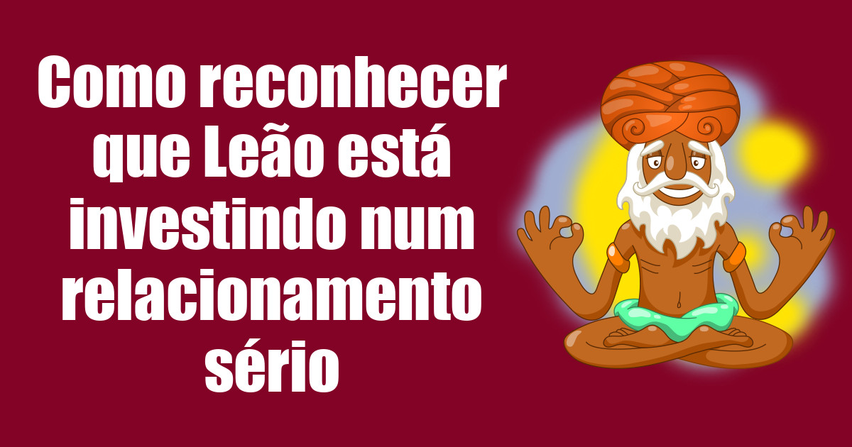 imagem do post como-reconhecer-que-leao-esta-investindo-num-relacionamento-serio