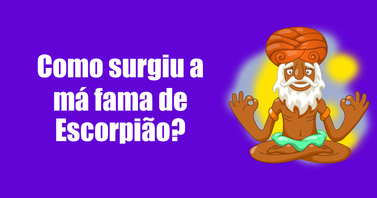 imagem do post como-surgiu-a-ma-fama-de-escorpiao