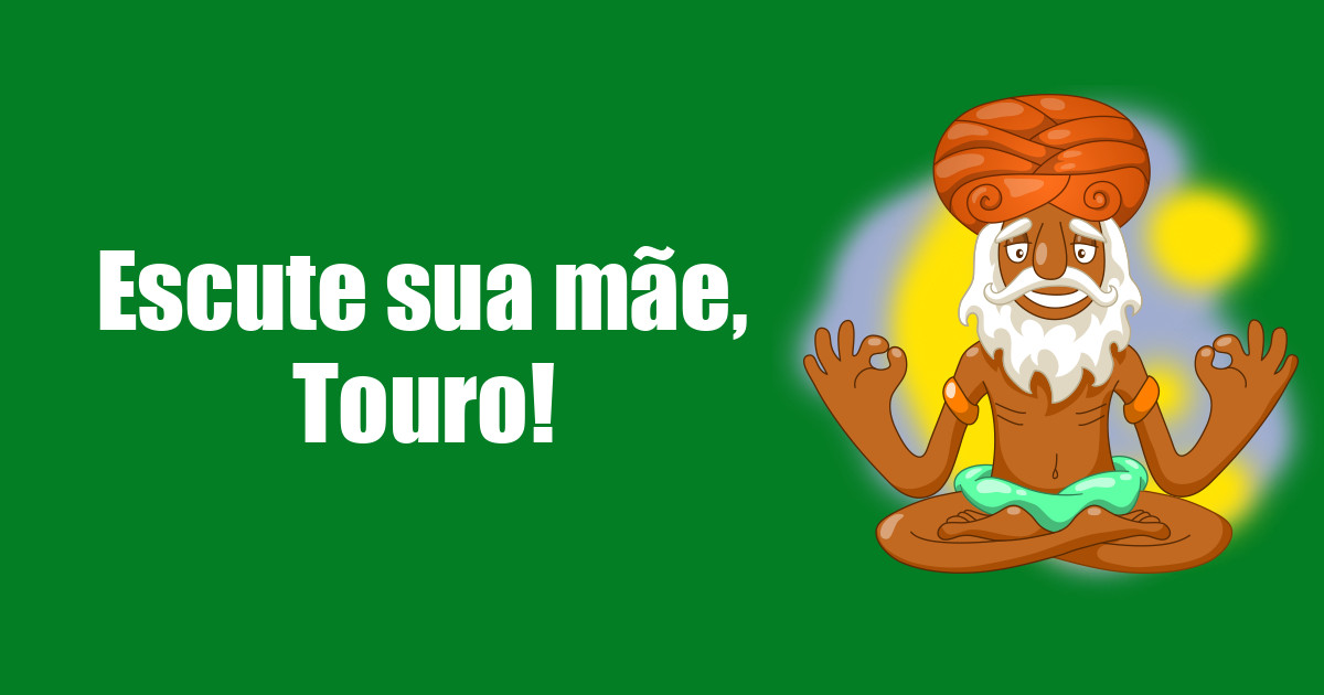 imagem do post escute-sua-mae-touro