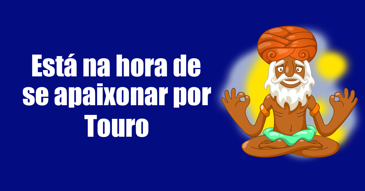 imagem do post esta-na-hora-de-se-apaixonar-por-touro