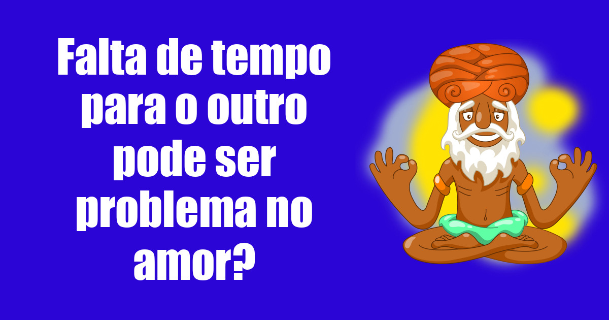imagem do post falta-de-tempo-para-o-outro-pode-ser-problema-no-amor