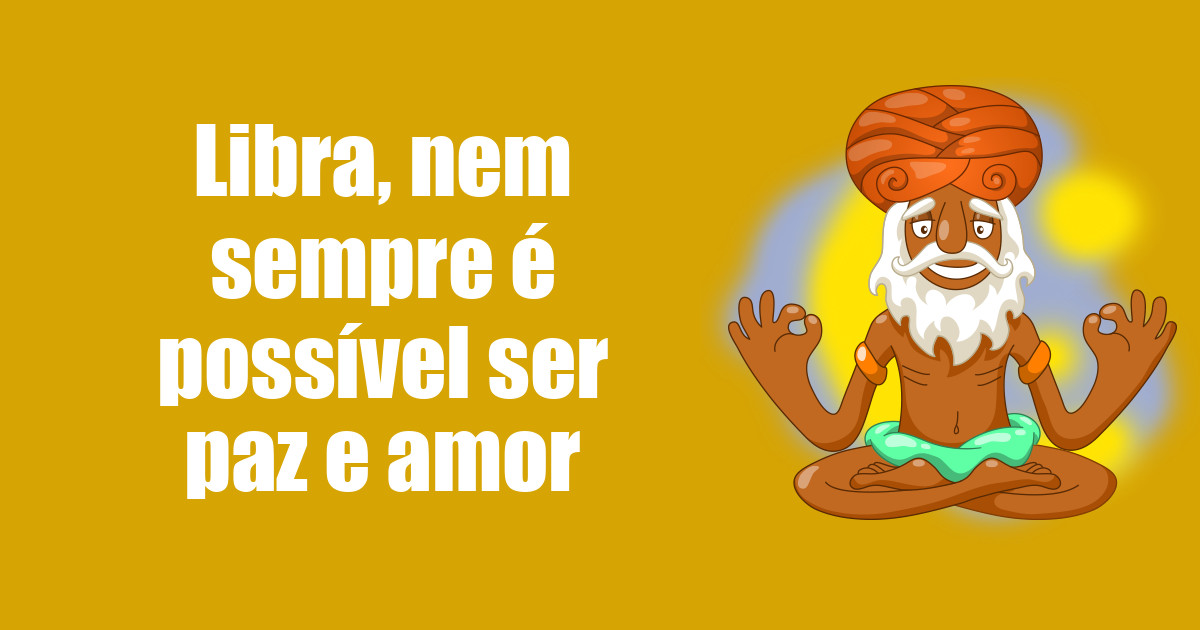 imagem do post libra-nem-sempre-e-possivel-ser-paz-e-amor