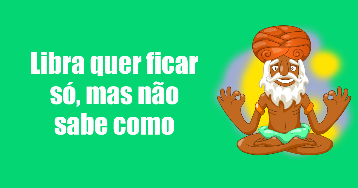 imagem do post libra-quer-ficar-so-mas-nao-sabe-como