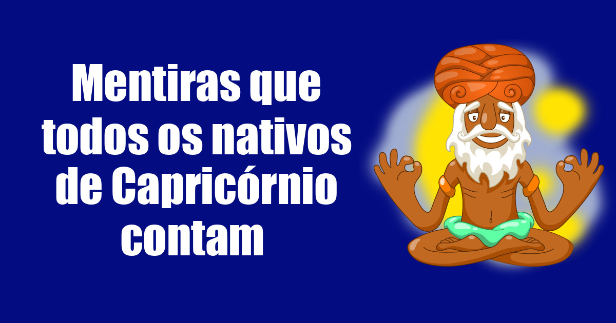 imagem do post mentiras-que-todos-os-nativos-de-capricornio-contam