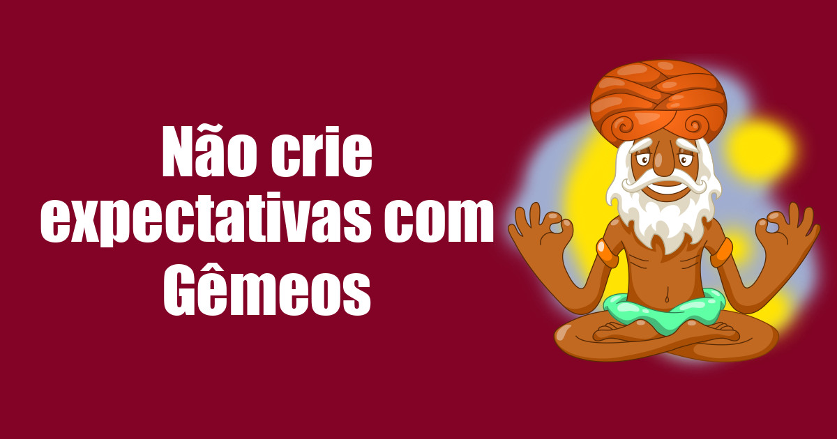 imagem do post nao-crie-expectativas-com-gemeos