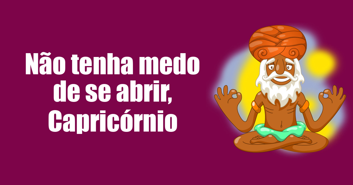 imagem do post nao-tenha-medo-de-se-abrir-capricornio