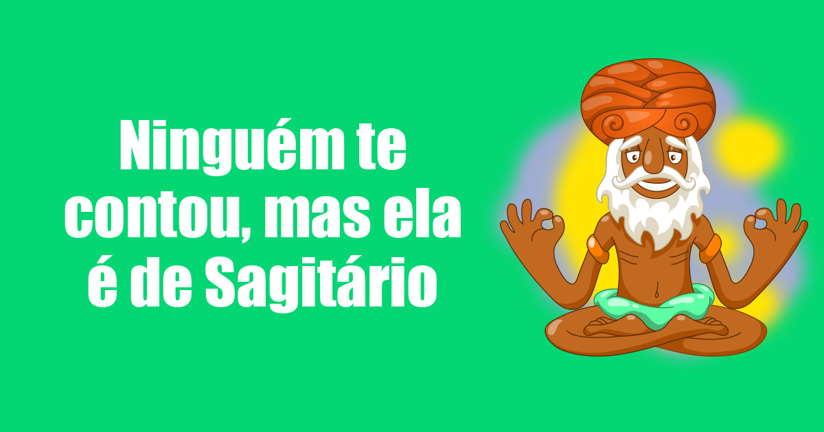 imagem do post ninguem-te-contou-mas-ela-e-de-sagitario