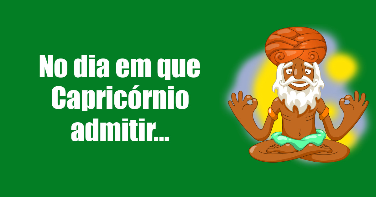 imagem do post no-dia-em-que-capricornio-admitir