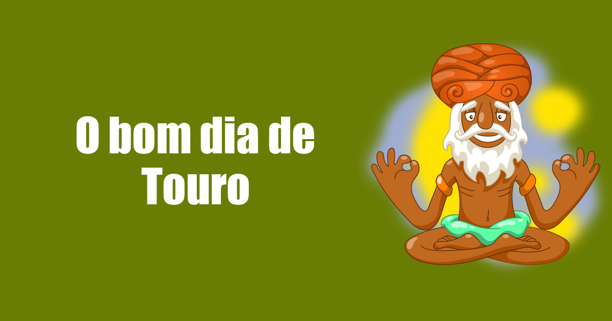 imagem do post o-bom-dia-de-touro