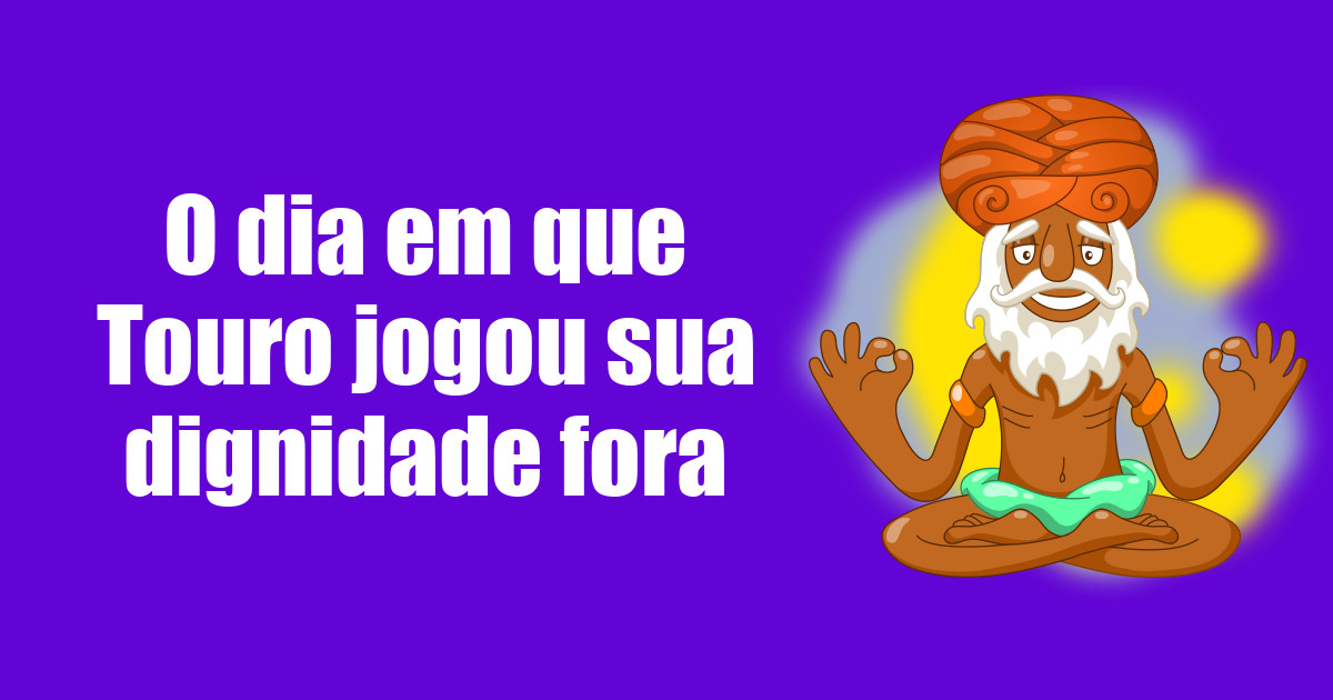imagem do post o-dia-em-que-touro-jogou-sua-dignidade-fora