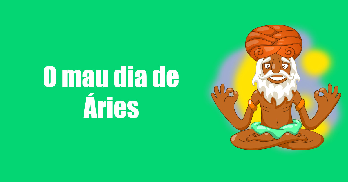 imagem do post o-mau-dia-de-aries