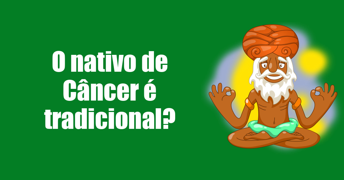 imagem do post o-nativo-de-cancer-e-tradicional
