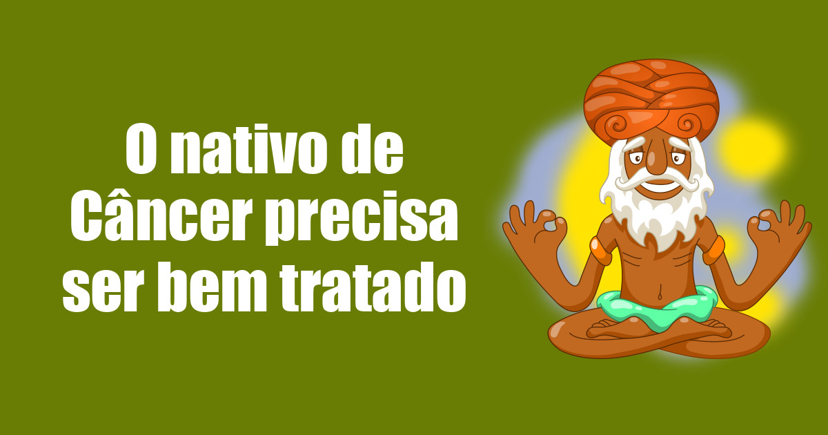imagem do post o-nativo-de-cancer-precisa-ser-bem-tratado