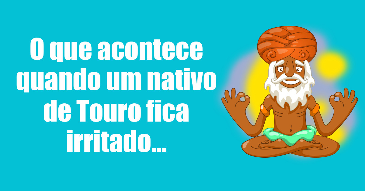 imagem do post o-que-acontece-quando-um-nativo-de-touro-fica-irritado