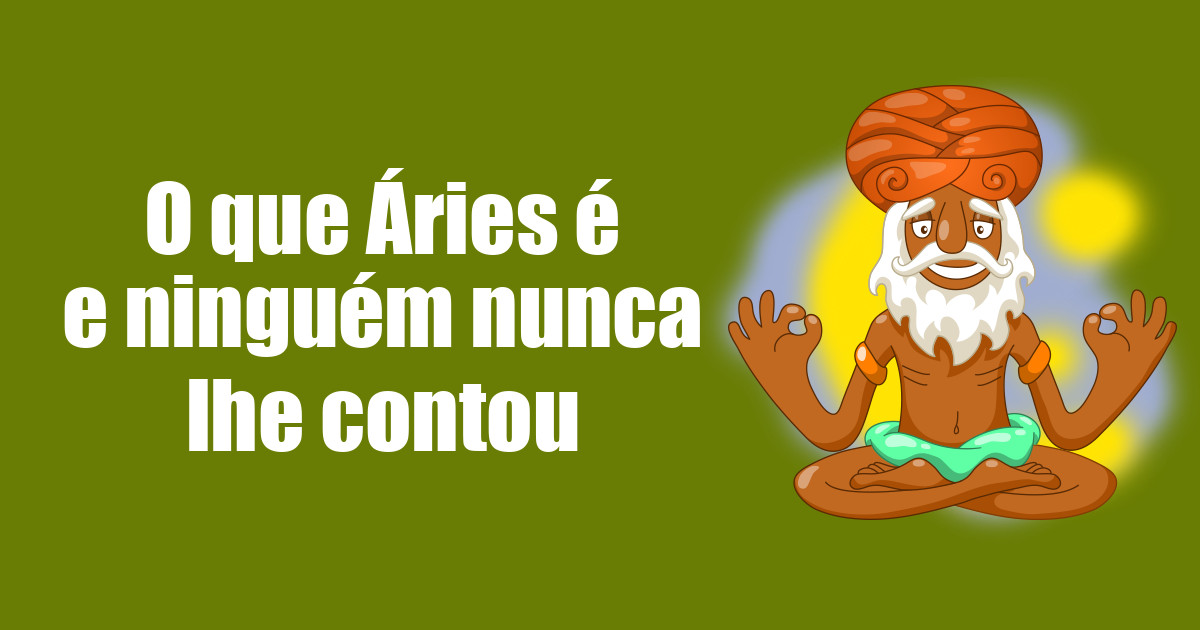 imagem do post o-que-aries-e-e-ninguem-nunca-lhe-contou