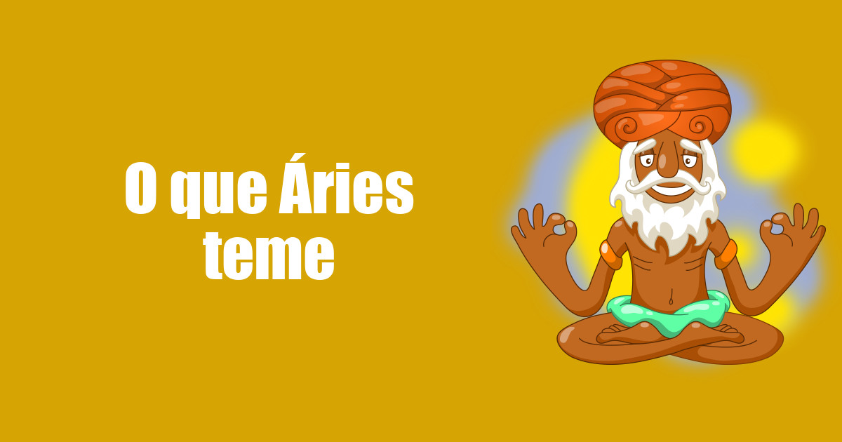 imagem do post o-que-aries-teme