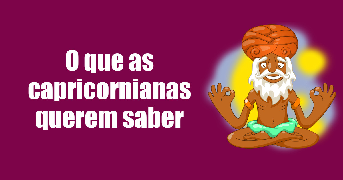 imagem do post o-que-as-capricornianas-querem-saber