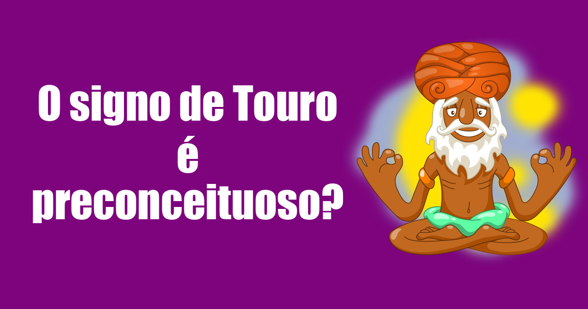 imagem do post o-signo-de-touro-e-preconceituoso
