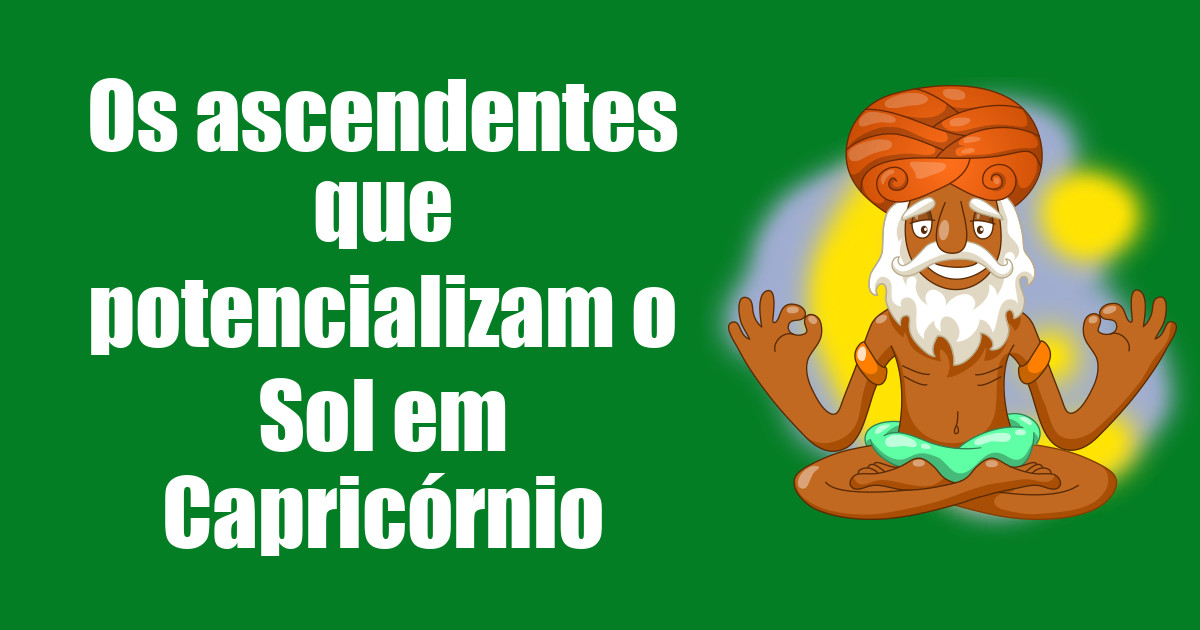 imagem do post os-ascendentes-que-potencializam-o-sol-em-capricornio