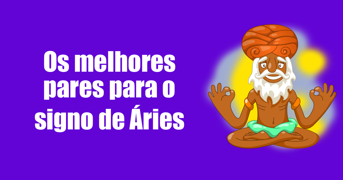 imagem do post os-melhores-pares-para-o-signo-de-aries