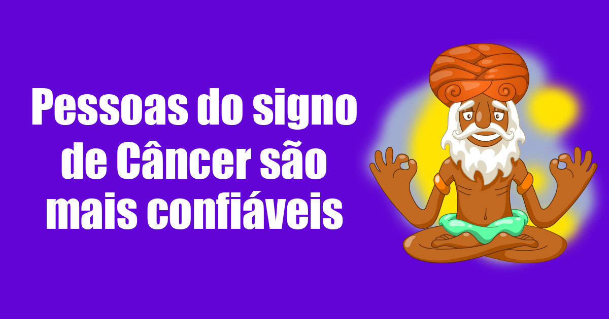 imagem do post pessoas-do-signo-de-cancer-sao-mais-confiaveis