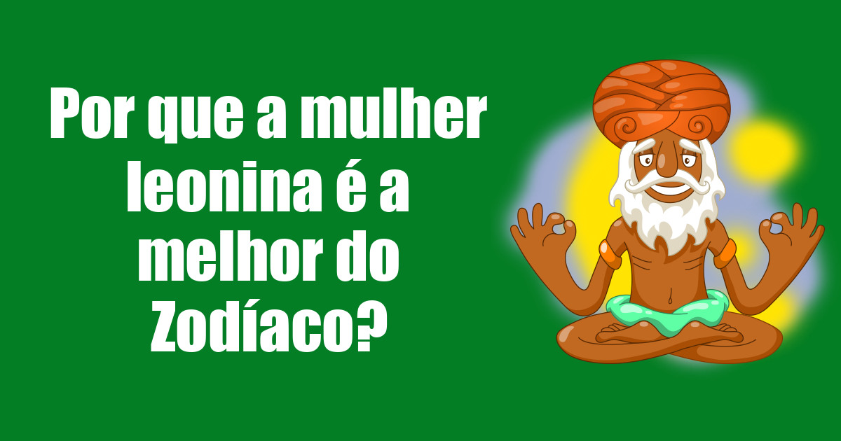 imagem do post por-que-a-mulher-leonina-e-a-melhor-do-zodiaco