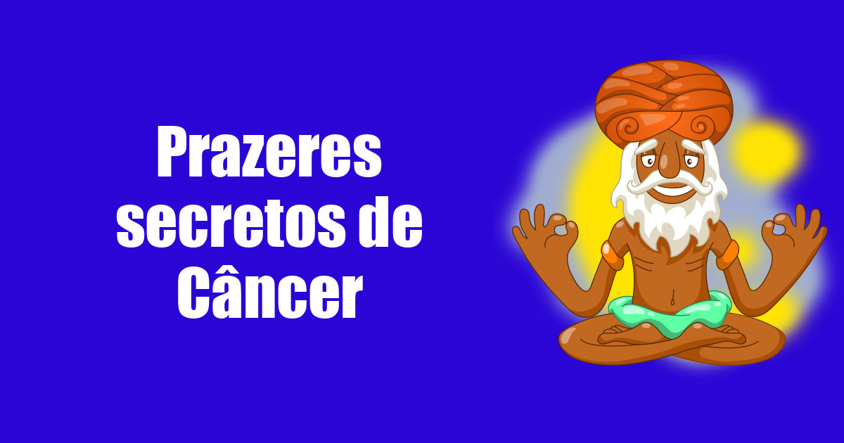 imagem do post prazeres-secretos-de-cancer