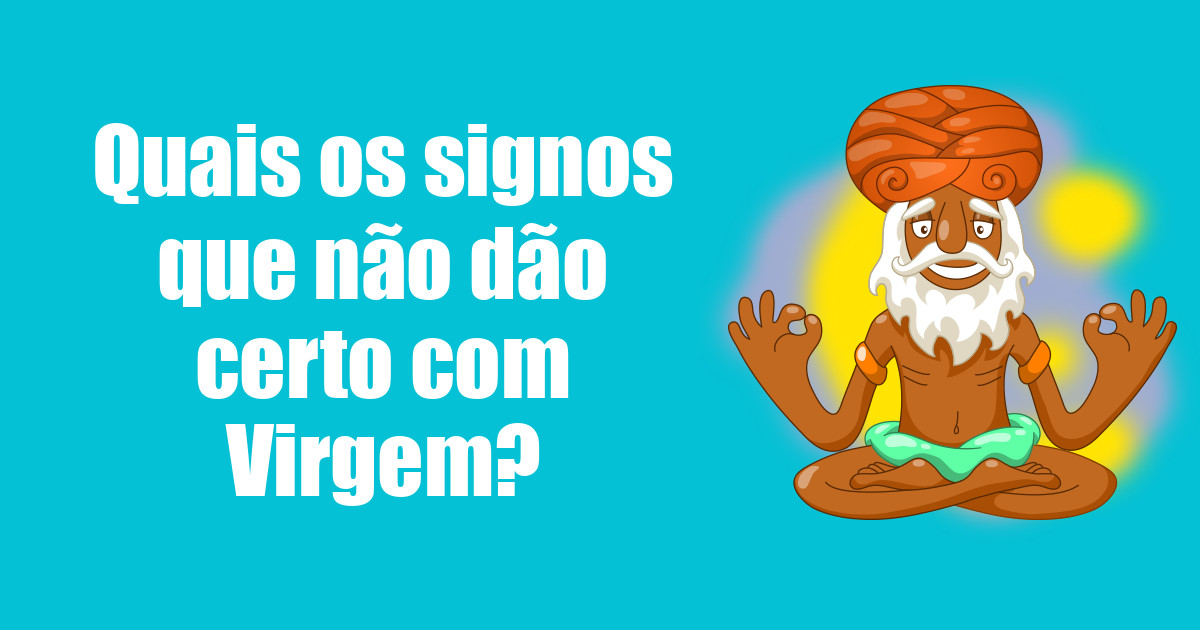 imagem do post quais-os-signos-que-nao-dao-certo-com-virgem