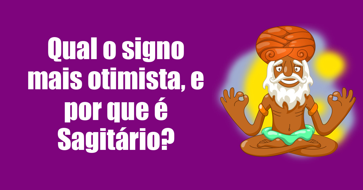 imagem do post qual-o-signo-mais-otimista-e-por-que-e-sagitario