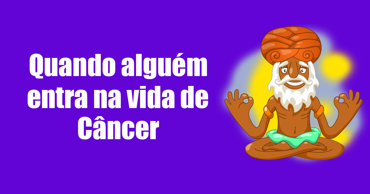 imagem do post quando-alguem-entra-na-vida-de-cancer