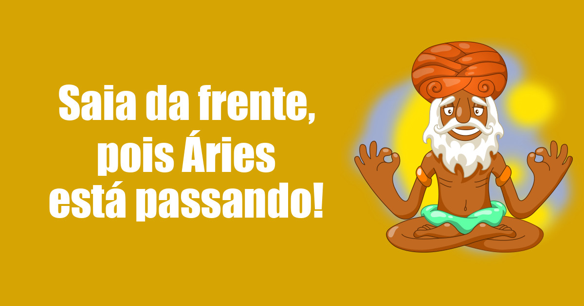 imagem do post saia-da-frente-pois-aries-esta-passando