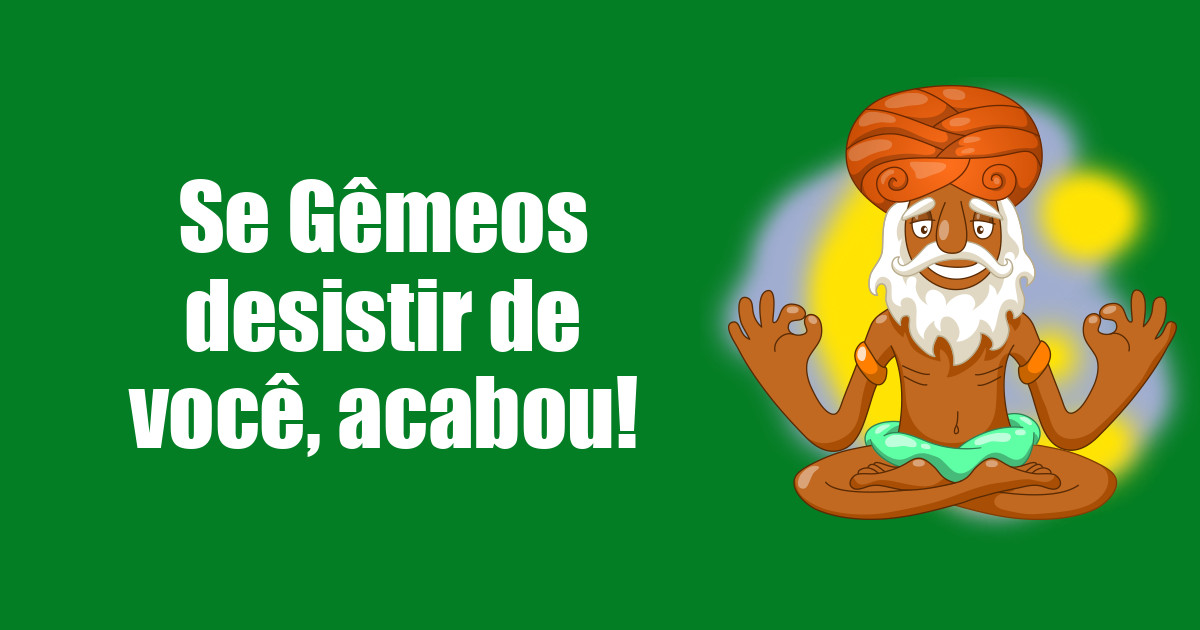 imagem do post se-gemeos-desistir-de-voce-acabou