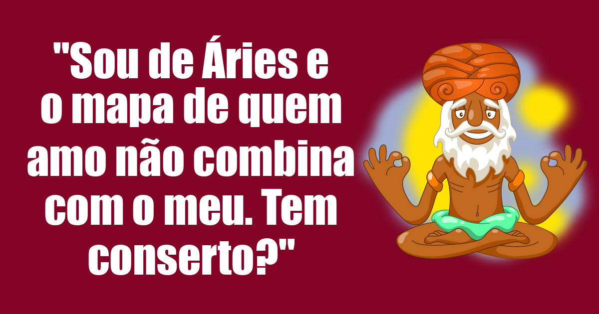 imagem do post sou-de-aries-e-o-mapa-de-quem-amo-nao-combina-com-o-meu-tem-conserto