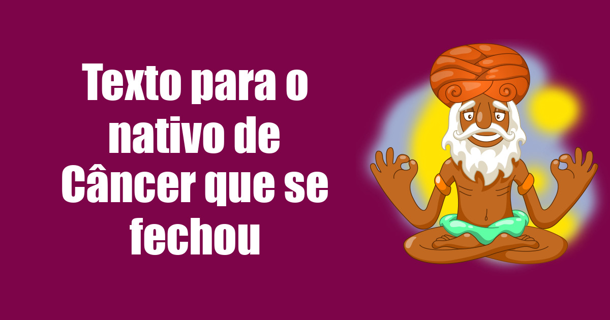 imagem do post texto-para-o-nativo-de-cancer-que-se-fechou