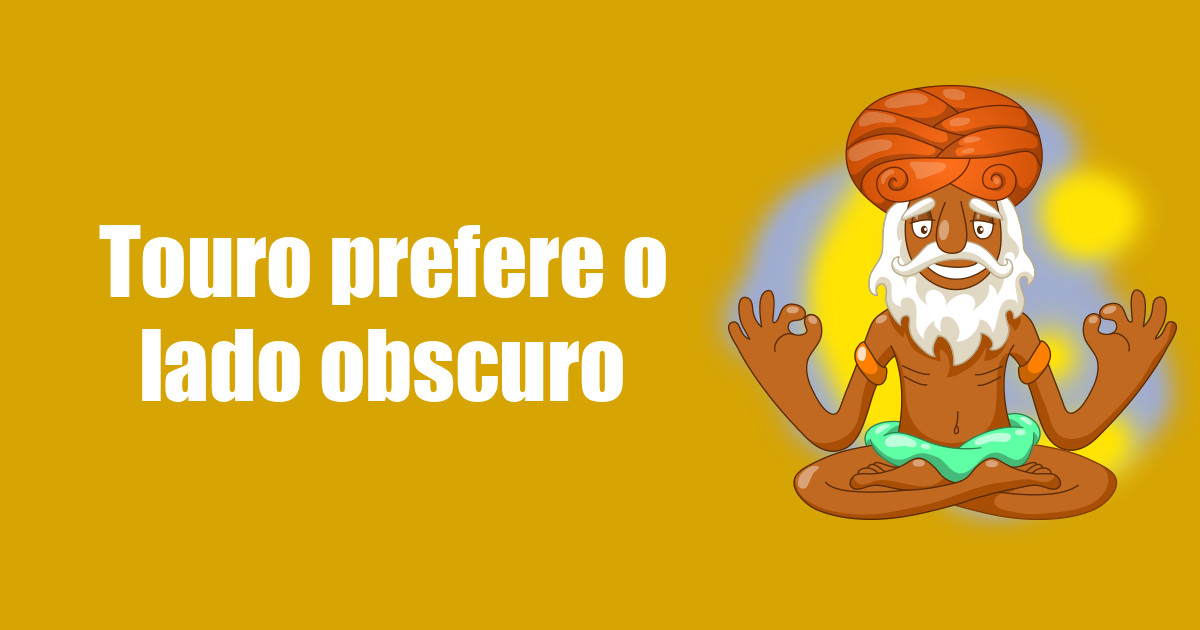 imagem do post touro-prefere-o-lado-obscuro