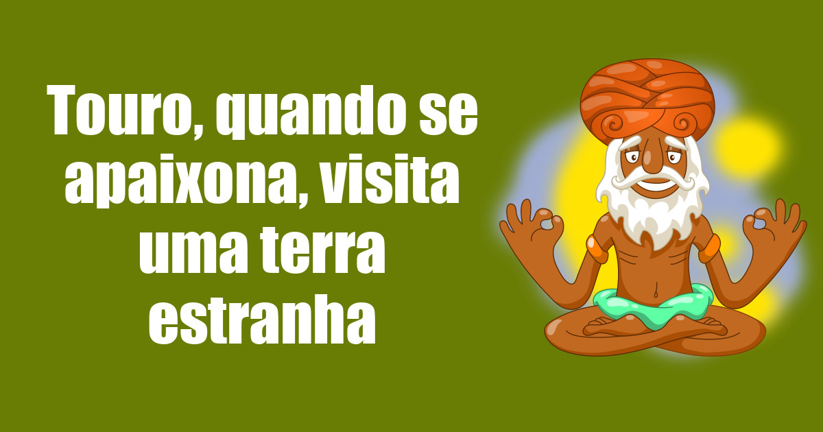 imagem do post touro-quando-se-apaixona-visita-uma-terra-estranha