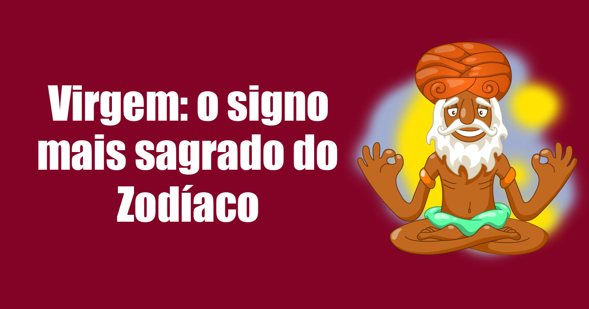 imagem do post virgem-o-signo-mais-sagrado-do-zodiaco