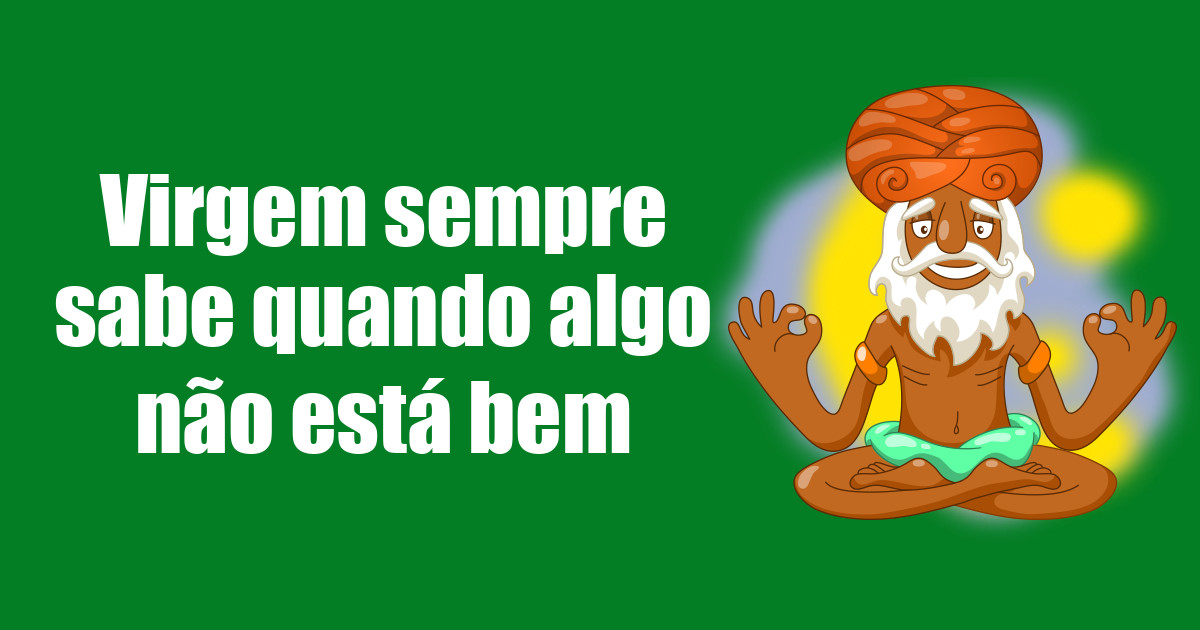 imagem do post virgem-sempre-sabe-quando-algo-nao-esta-bem