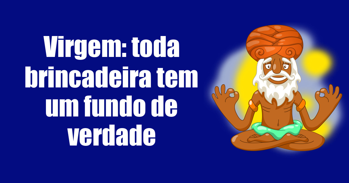 imagem do post virgem-toda-brincadeira-tem-um-fundo-de-verdade