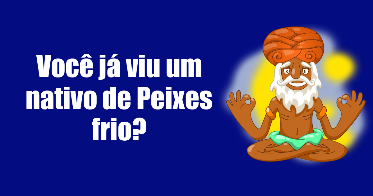 imagem do post voce-ja-viu-um-nativo-de-peixes-frio